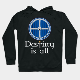 Destiny is All The Last Kingdom Uthred's Sword Serpent Breath Hoodie